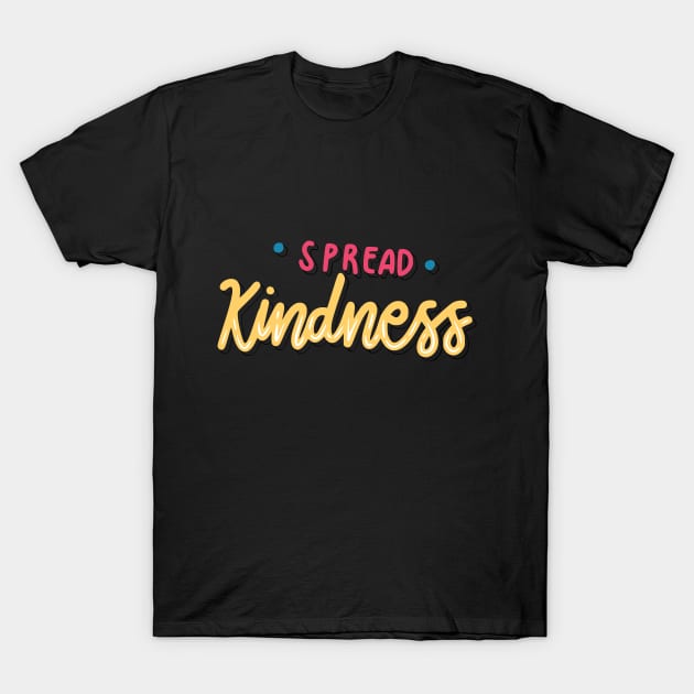 Spread Kindness T-Shirt by Casual Wear Co.